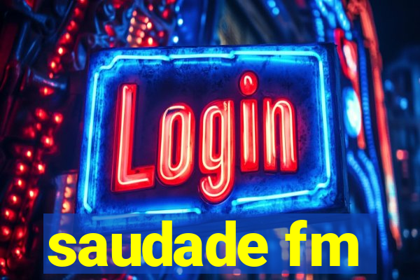 saudade fm